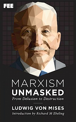 Marxism Unmasked: From Delusion to Destruction