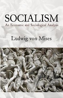 Socialism: An Economic and Sociological Analysis