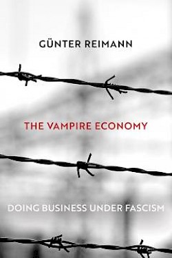 The Vampire Economy: Doing Business Under Fascism