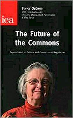 The Future of the Commons – Beyond Market Failure and Government Regulation