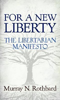 For a New Liberty: The Libertarian Manifesto