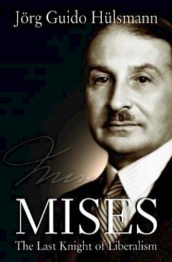 Mises: The Last Knight of Liberalism