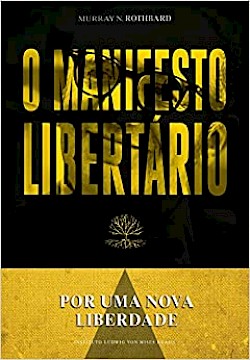 Por uma Nova Liberdade – O Manifesto Libertário