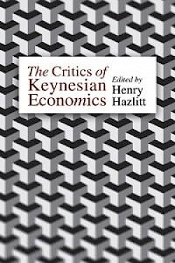 The Critics of Keynesian Economics