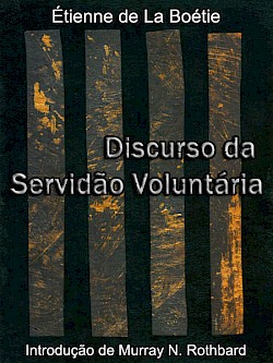 O Discurso da Servidão Voluntária