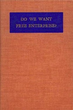 Do We Want Free Enterprise?