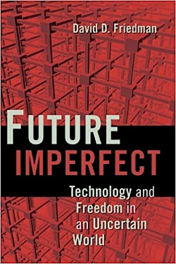 Future Imperfect: Technology and Freedom in an Uncertain World