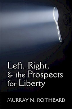 Left, Right, and the Prospects for Liberty