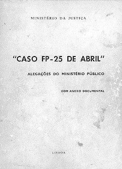 "Caso FP-25 de Abril": Alegações do Ministério Público