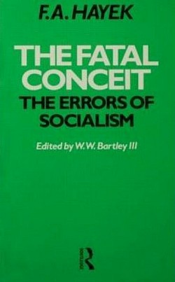 The Fatal Conceit: The Errors of Socialism