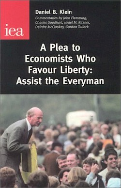 A Plea to Economists Who Favour Liberty: Assist the Everyman