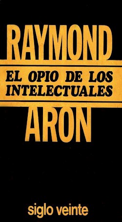 El Opio De Los Intelectuales