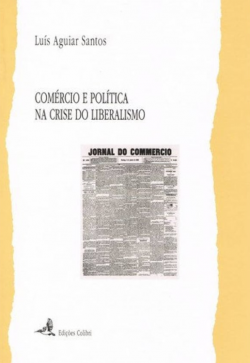 Comércio e Política na Crise do Liberalismo (1885-1894)